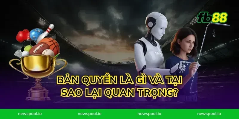 Bản quyền là gì và tại sao lại quan trọng?