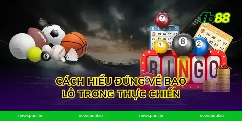 Cách hiểu đúng về bao lô trong thực chiến