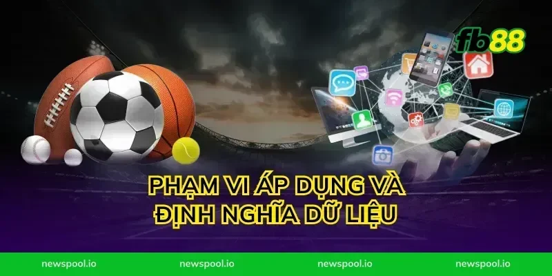 Phạm vi áp dụng và định nghĩa dữ liệu