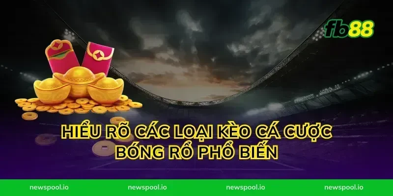 Hiểu rõ các loại kèo cá cược bóng rổ phổ biến