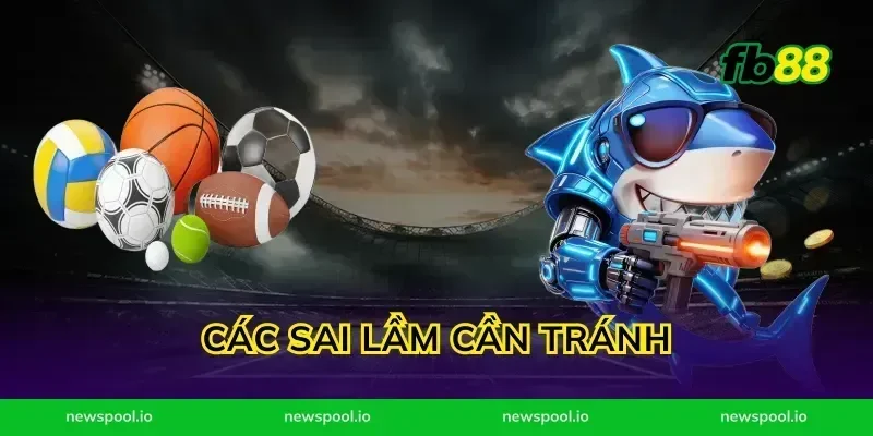 Các sai lầm cần tránh