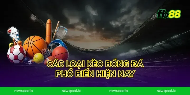 Các Loại Kèo Bóng Đá Phổ Biến Hiện Nay