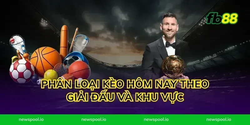 Phân Loại Kèo Hôm Nay Theo Giải Đấu Và Khu Vực
