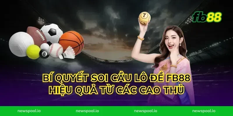 Bí Quyết Soi Cầu Lô Đề FB88 Hiệu Quả Từ Các Cao Thủ