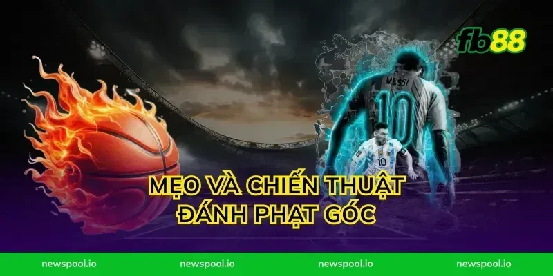 Mẹo và chiến thuật đánh phạt góc