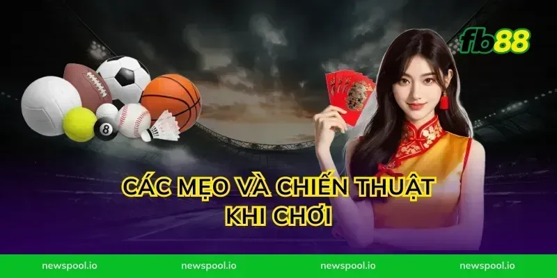 Các mẹo và chiến thuật khi chơi