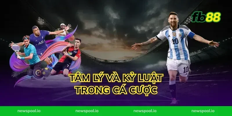 Tâm lý và kỷ luật trong cá cược