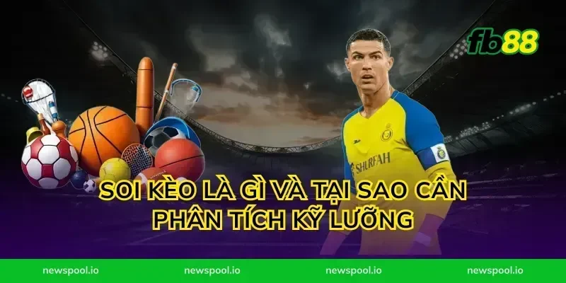 Soi kèo là gì và tại sao cần phân tích kỹ lưỡng