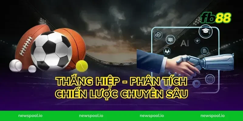Thắng Hiệp - Phân Tích Chiến Lược Chuyên Sâu