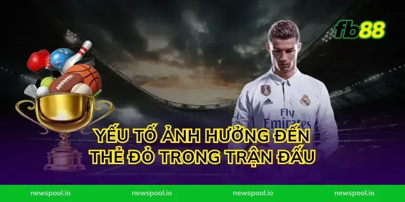 Yếu Tố Ảnh Hưởng Đến Thẻ Đỏ Trong Trận Đấu